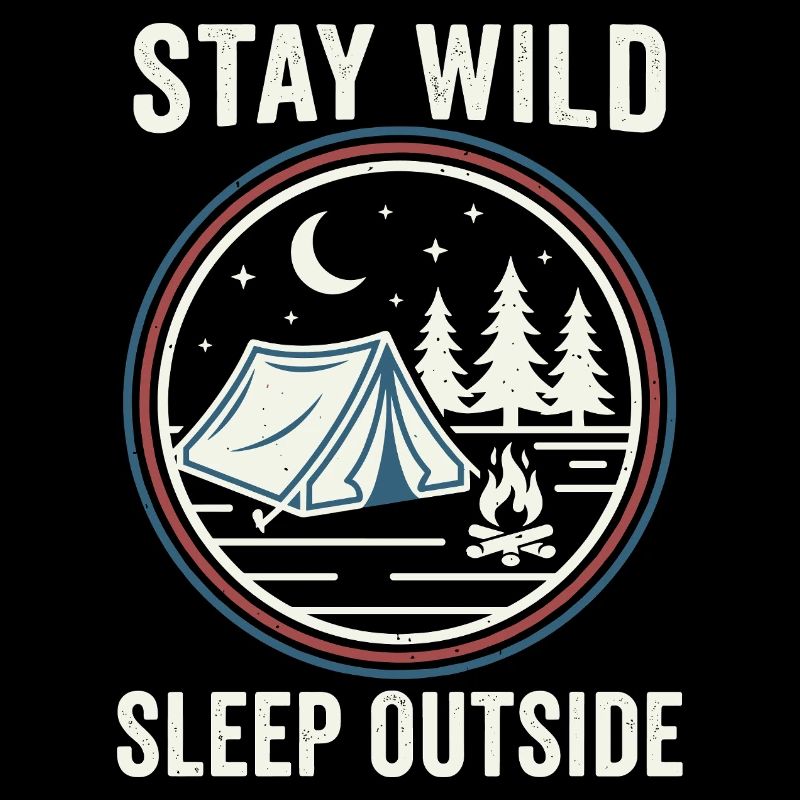 Stay Wild Schlaf Draußen