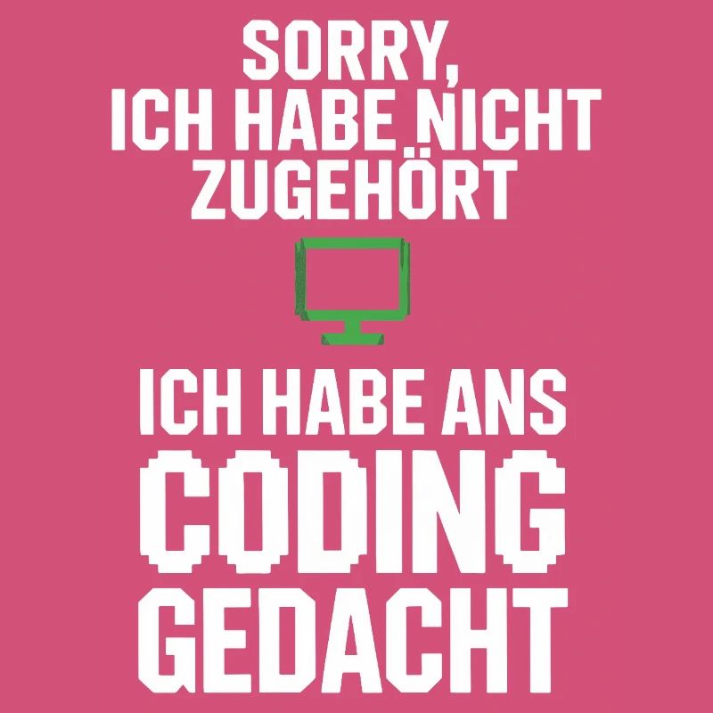 Sorry, ich habe ans Coding gedacht