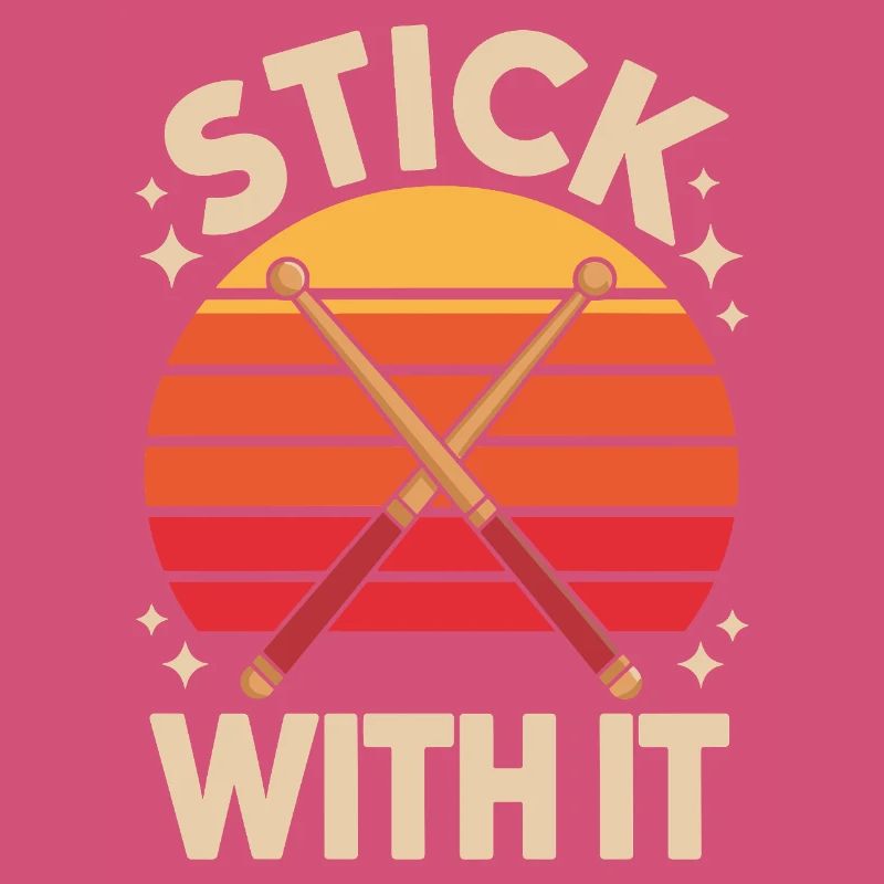  Stick With It Schlagzeuger Spruch Retro