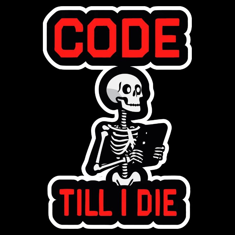 Skeleton with computer CODE TILL I DIE