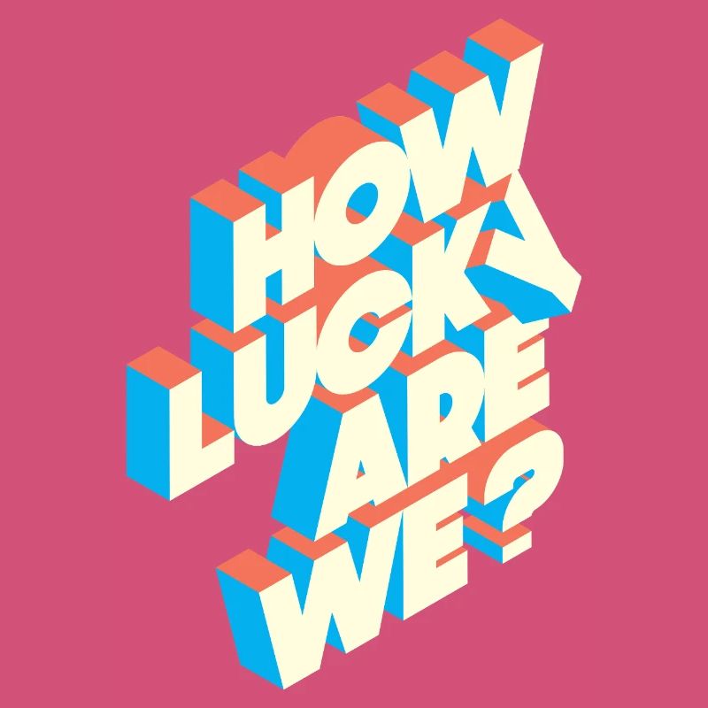 How Lucky Are We? | Retro Typografie Statement