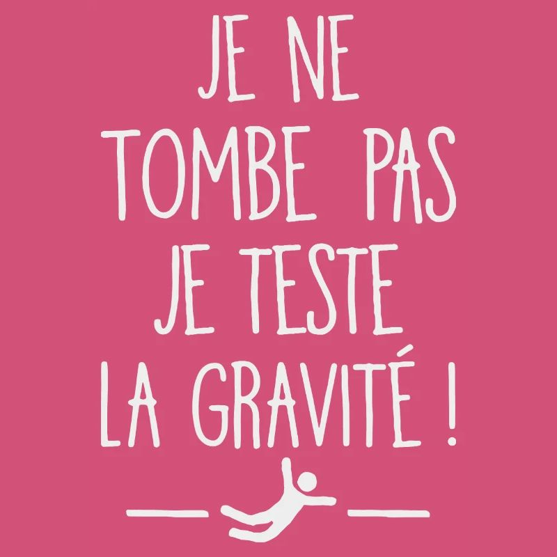 I Don't Fall I Test Gravity Humor Fall