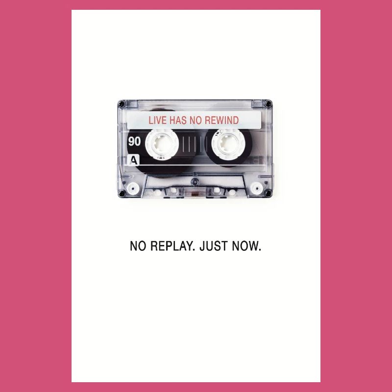 Pas de replay. À l’instant. – Conception rétro de cassette
