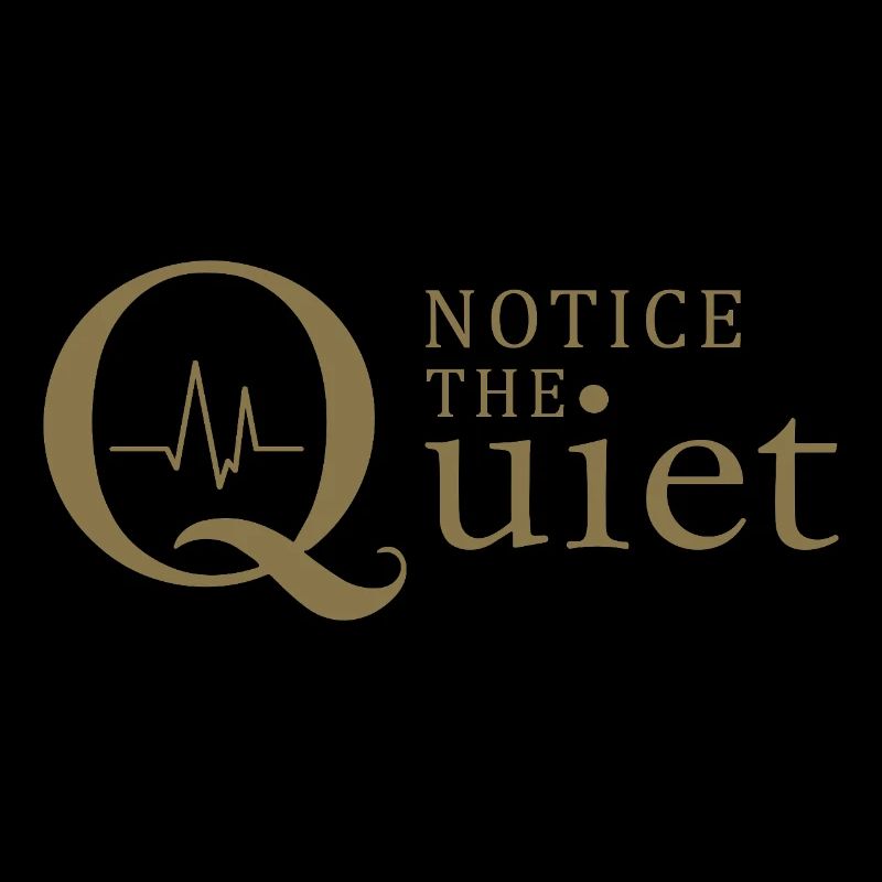 Notice the Quiet Mindfulness and Silence