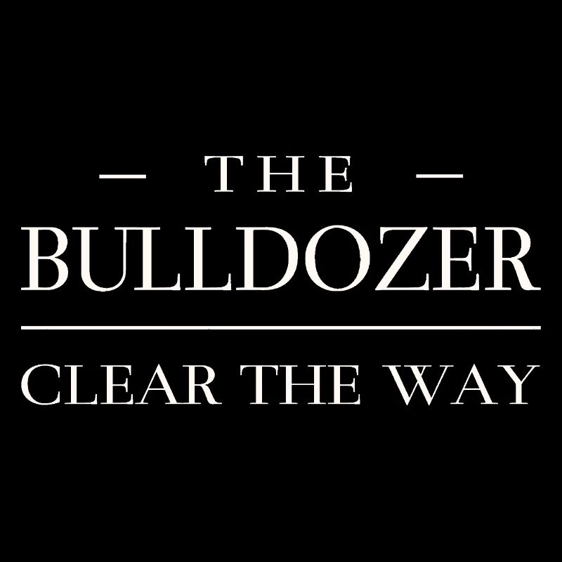 Machen Sie den Weg frei - Bulldozer 