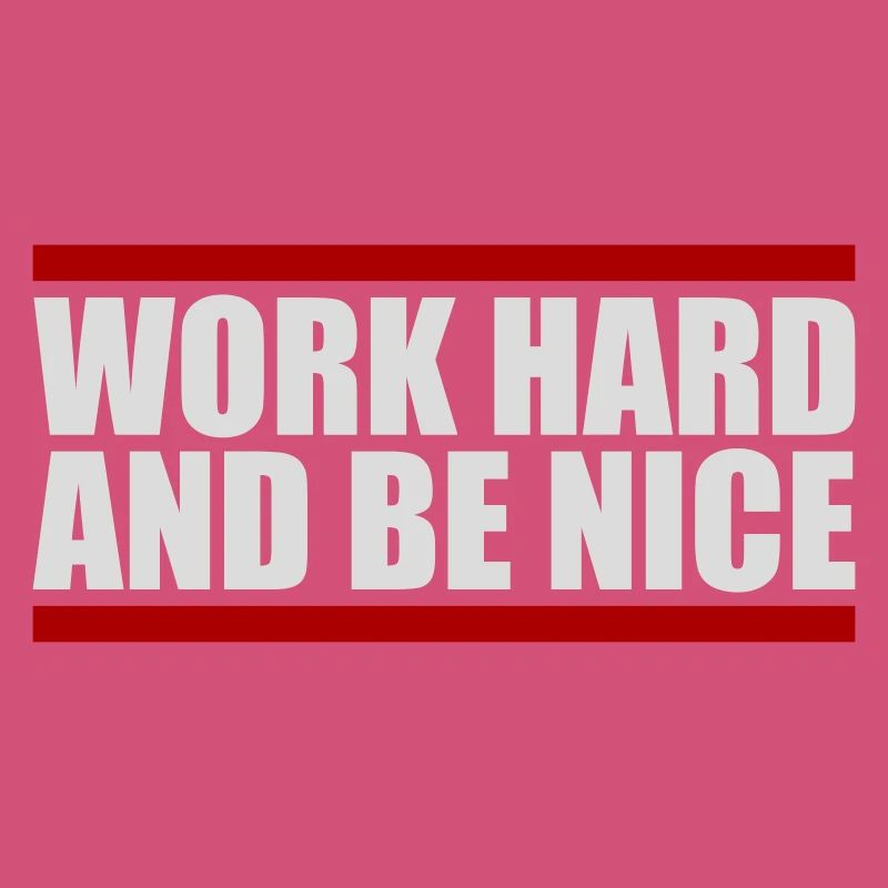 Work Hard Be Nice Motivation Positiver Geist Zitat