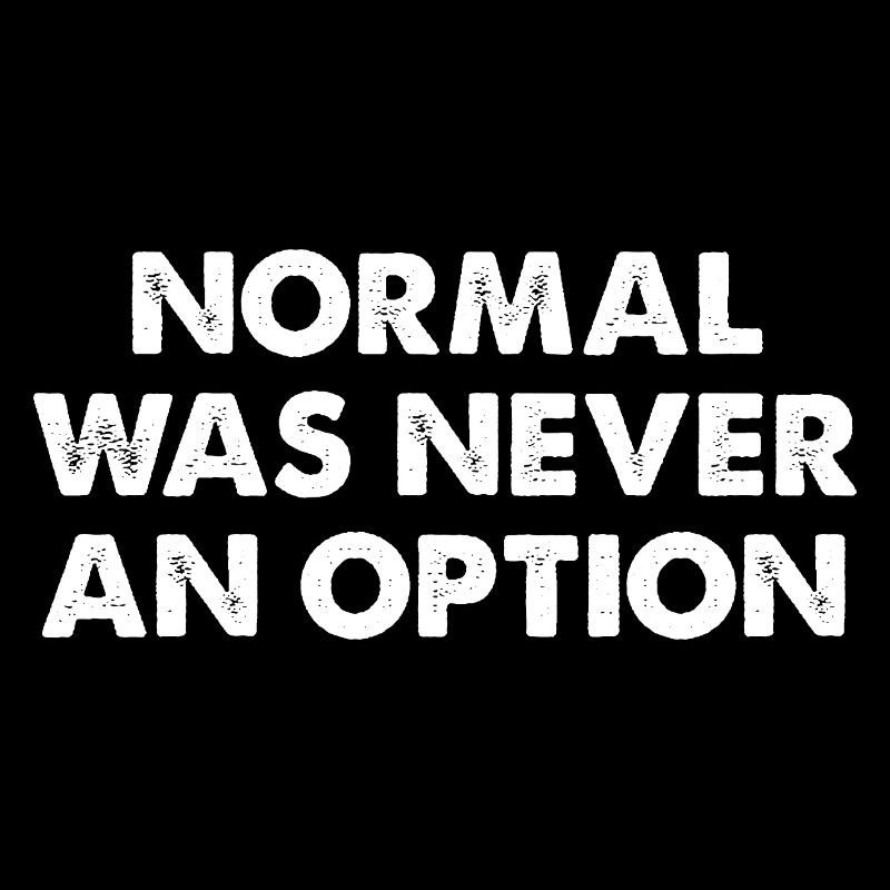 La normalité n’a jamais été une option