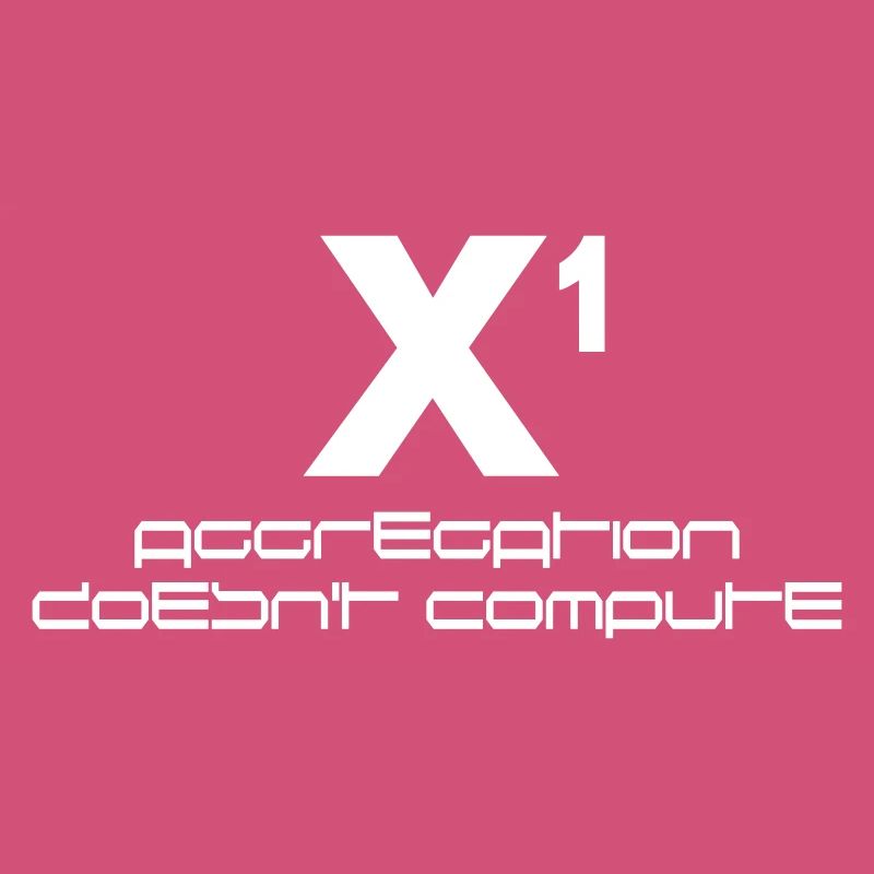 X hoch eins – aggregation doesn't compute