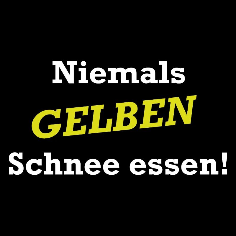 Niemals Gelben Schnee essen