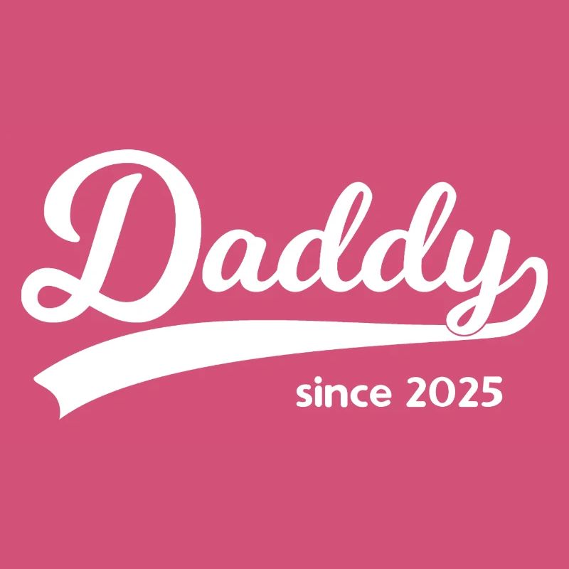 Daddy Since 2025 – Vintage Script