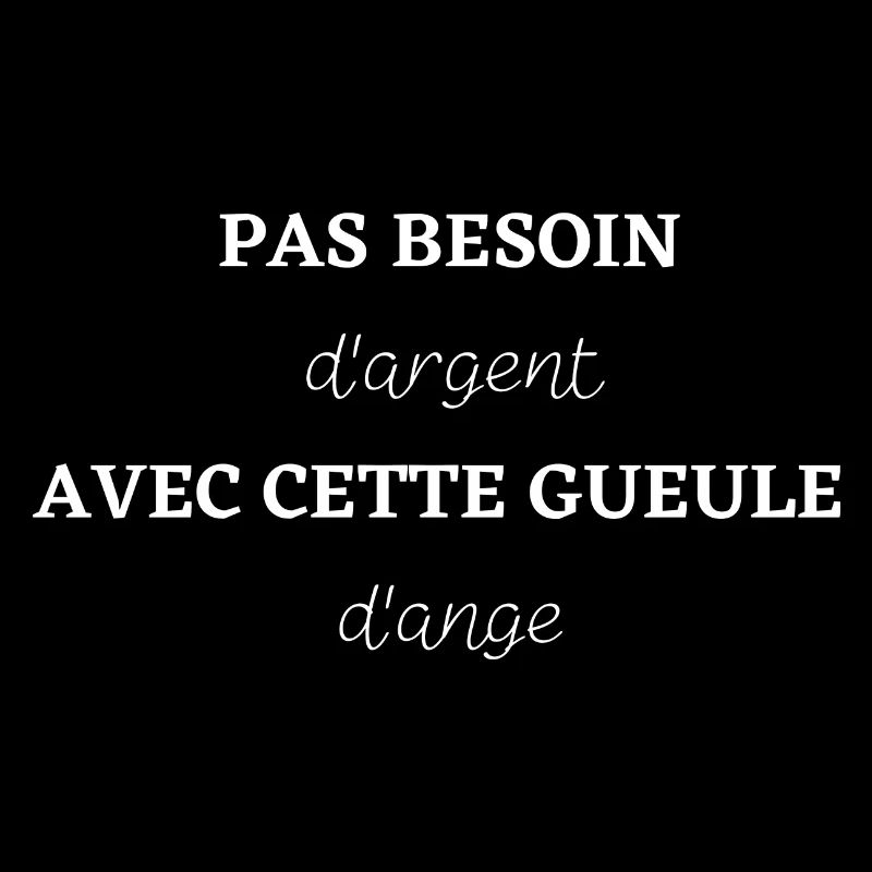 Pas besoin d'argent avec cette gueule d'ange
