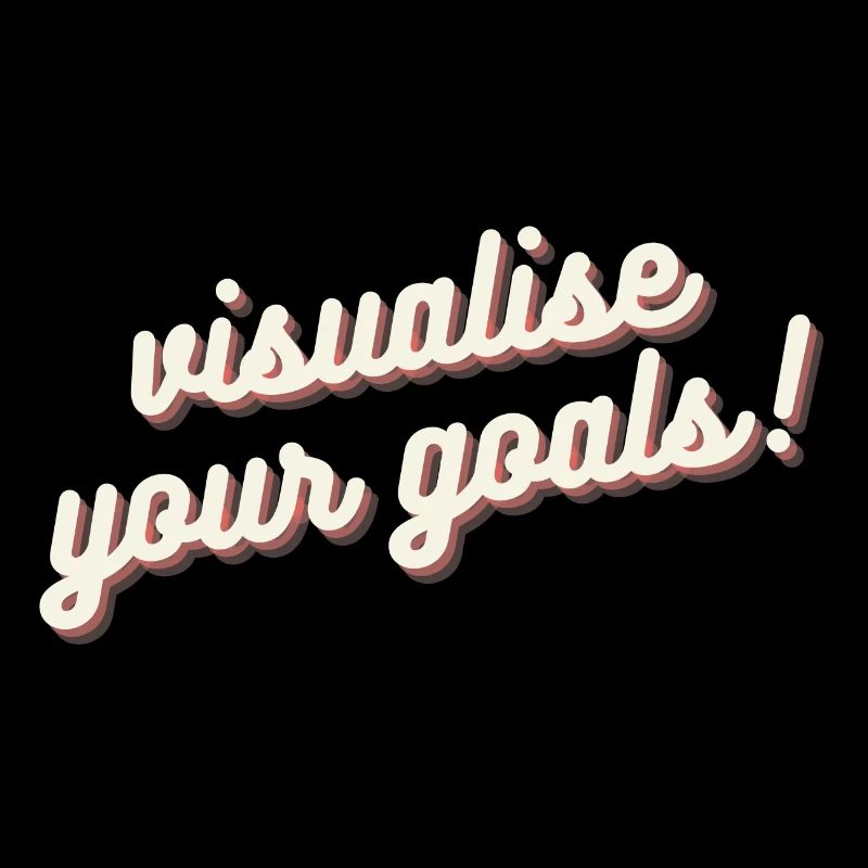 Visualisiere deine Ziele Motivation Mindset Shirt
