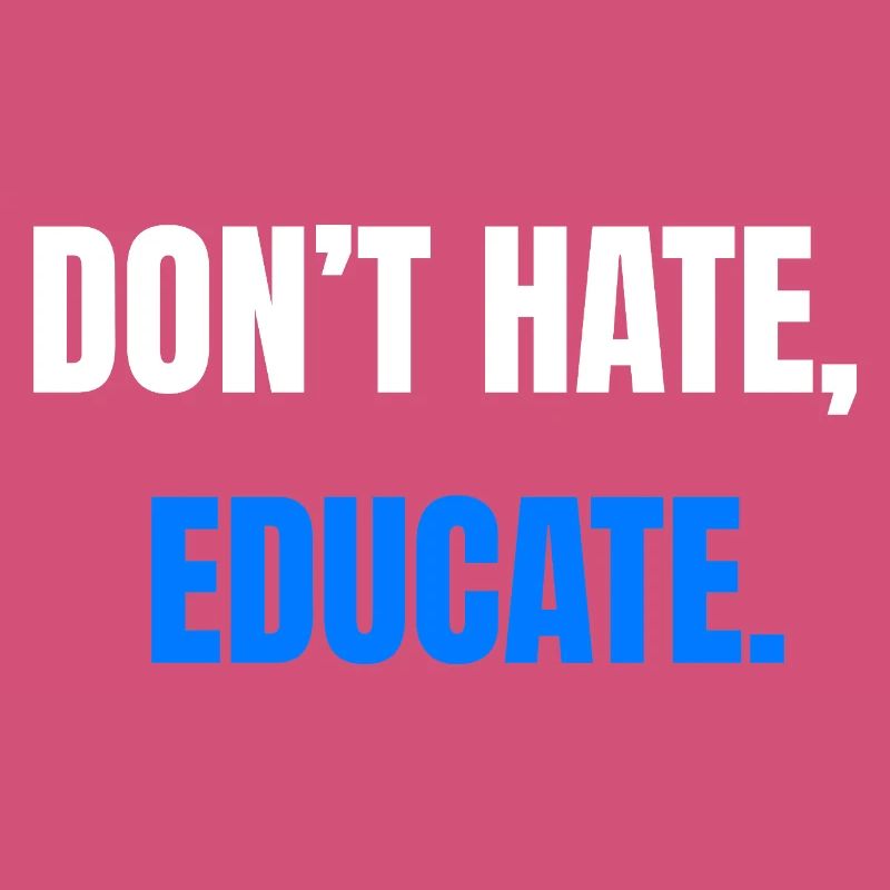Don't Hate Educate – Statement