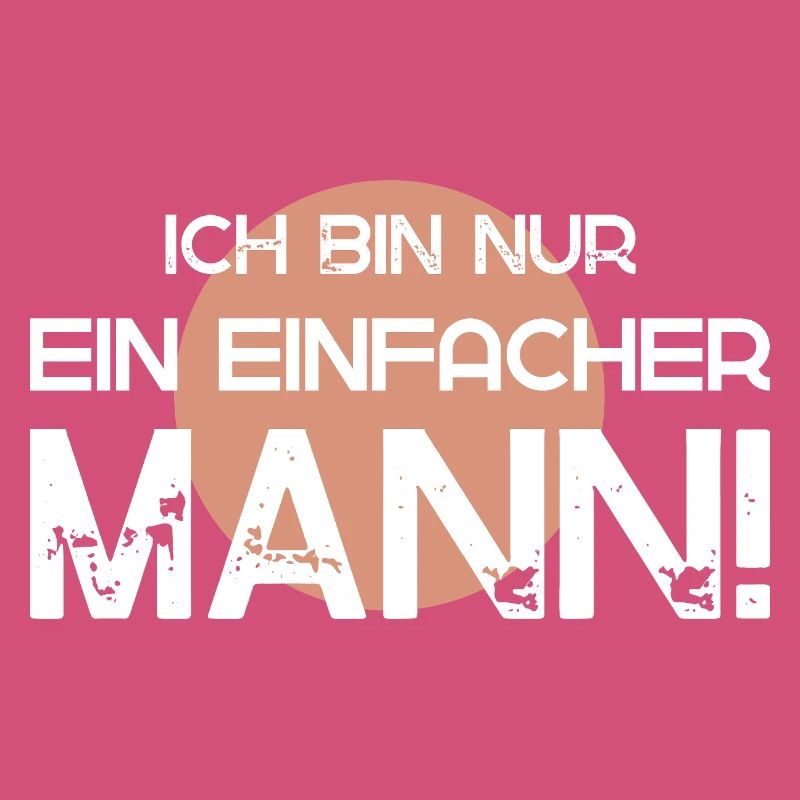 Ich bin nur ein einfacher Mann