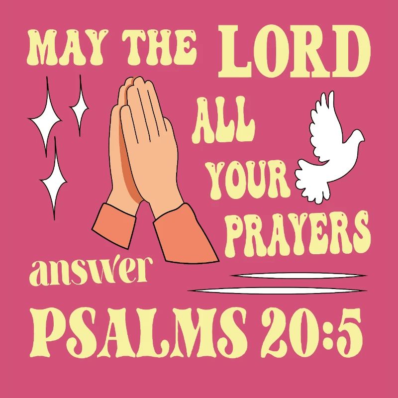 Psalm 20:5 May the Lord...