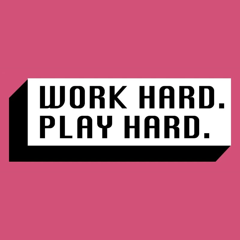 Work Hard. Play Hard. (Schwarz)