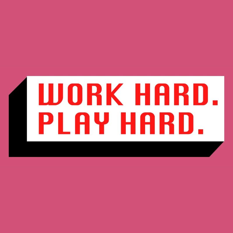Work Hard. Play Hard. (Rot)