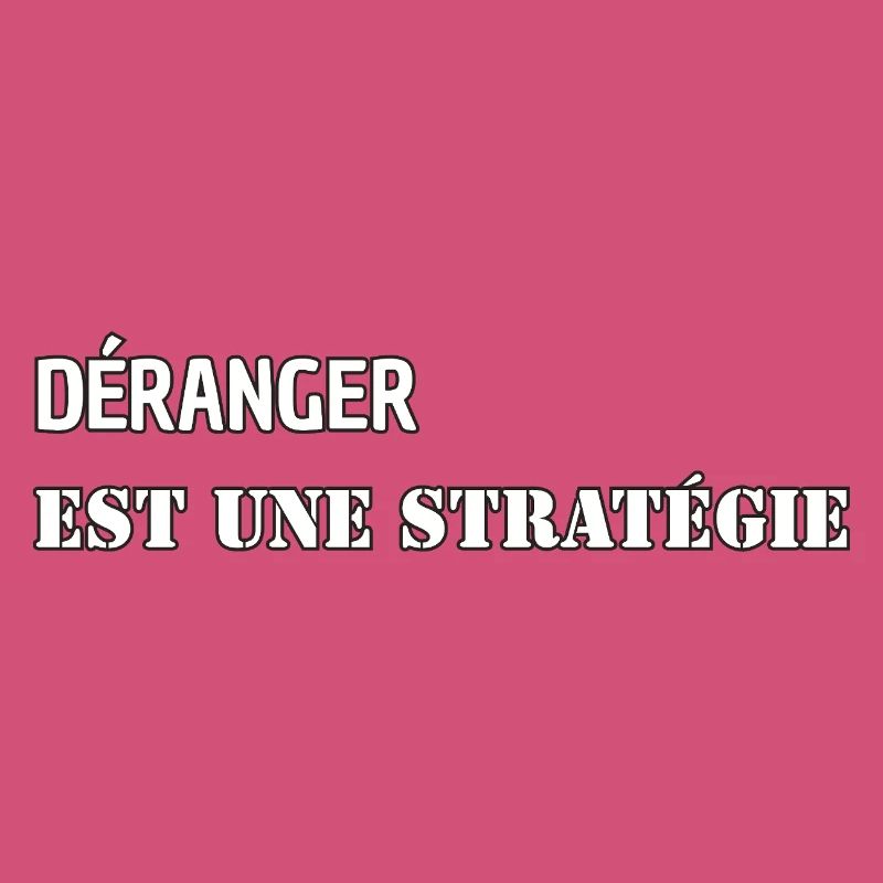 DISTURBING IS A STRATEGY