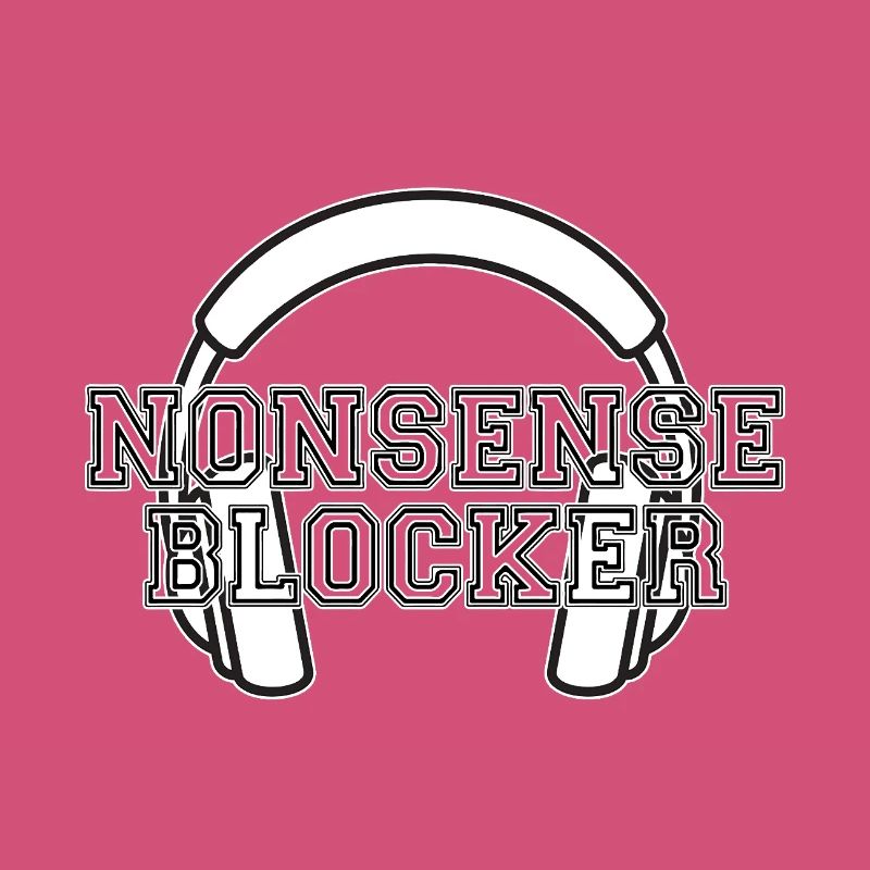 Nonsense Blocker - Kopfhörer mit Botschaft