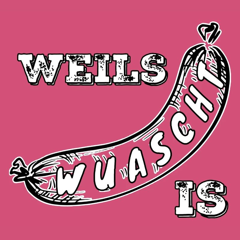 Weils Wuascht est