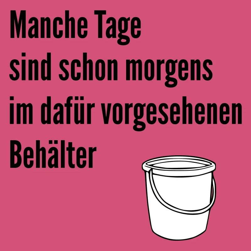 Tag im Eimer 