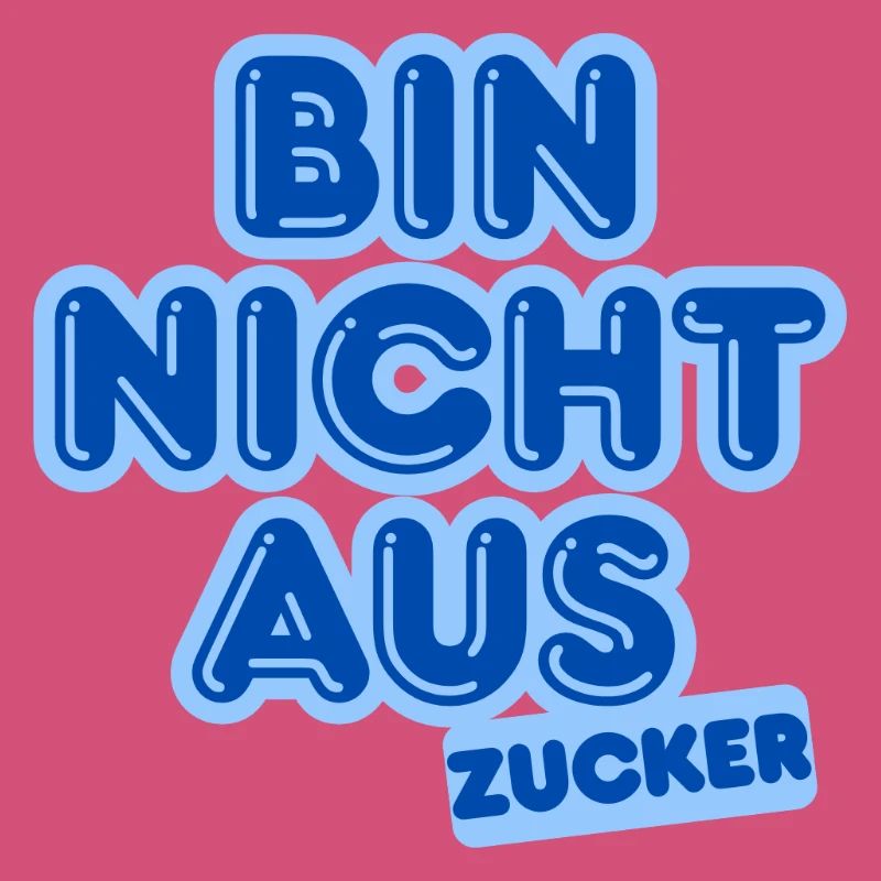 Ich bin kein Zucker – Blaue Bubble-Text