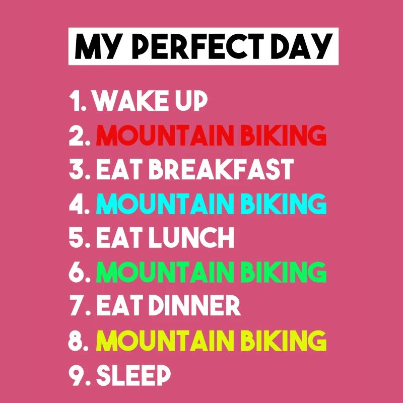 My Perfect Day Mountain Biking Funny MTB Routine