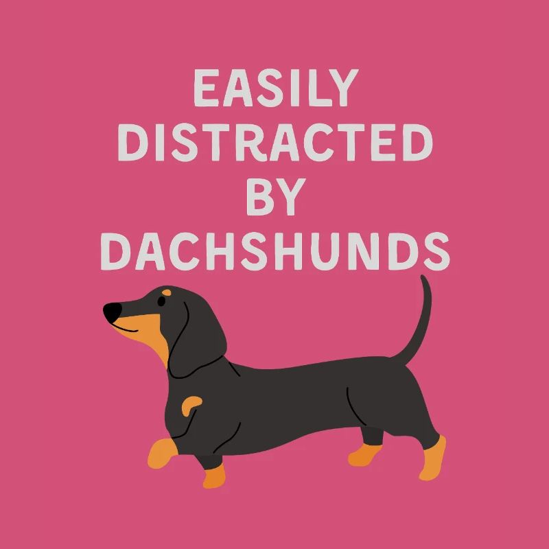 Easily Distracted by Dachshunds