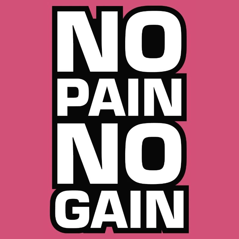 Pas de douleur, pas de gain Motivation