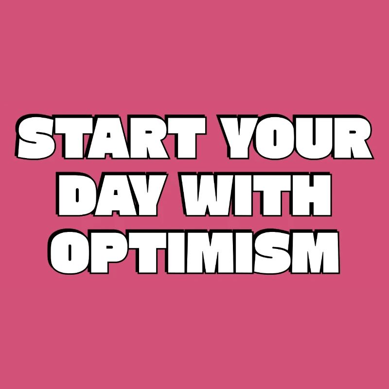 Start Your Day With Optimism