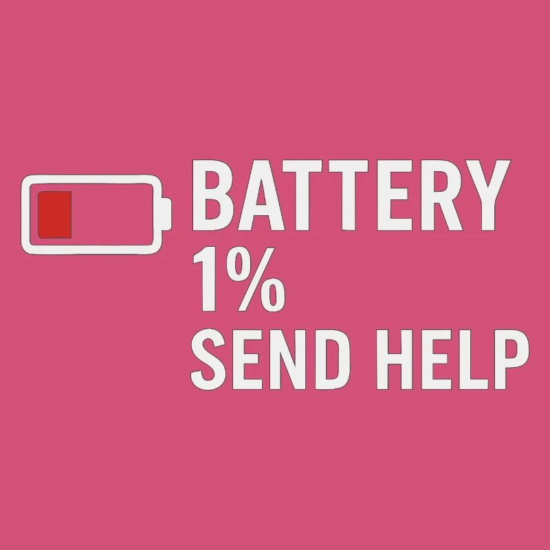Battery 1% – Send Help | Morning grouch