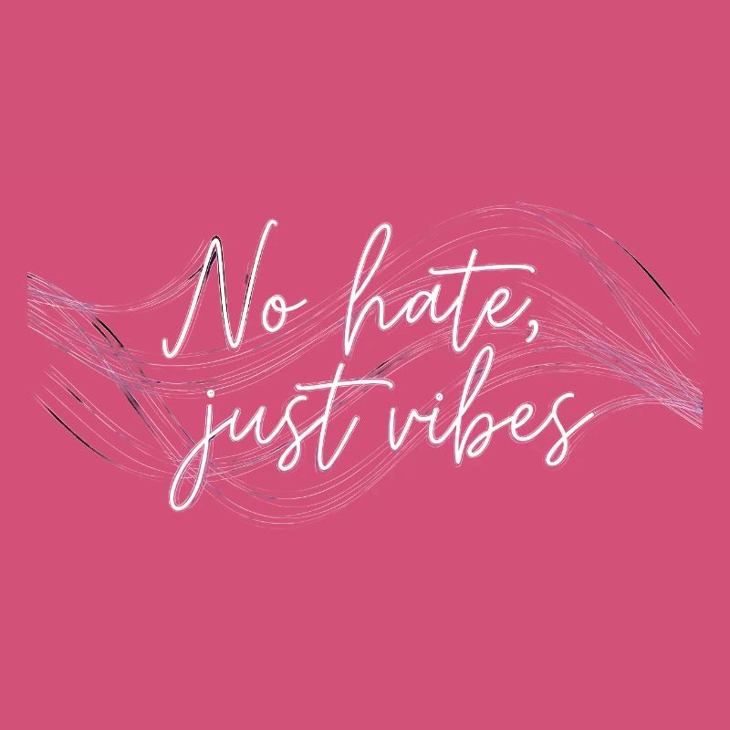 No Hate Just Vibes