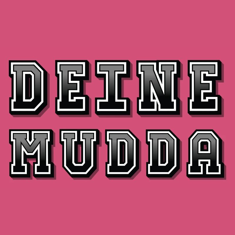 Deine Mudda
