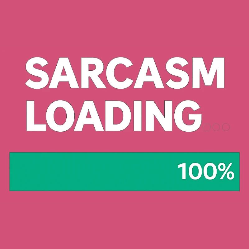 Sarcasm Loading Indication