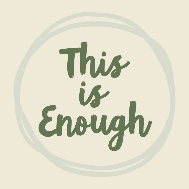 This is Enough Statement for Mindfulness