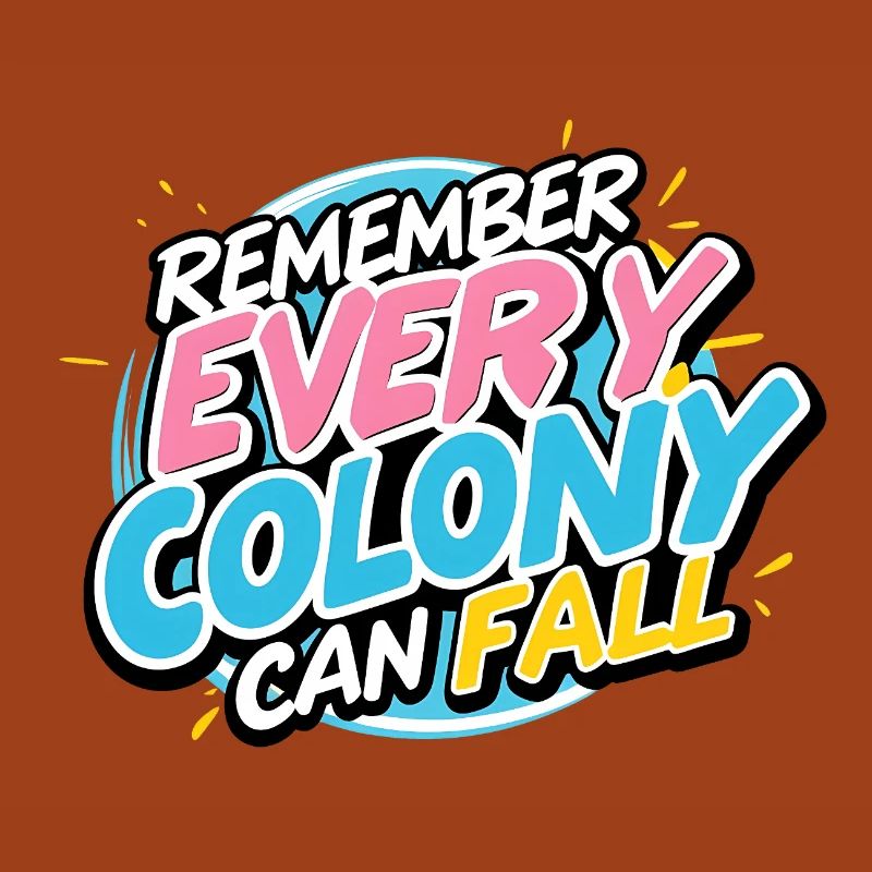 Every Colony Can Fall