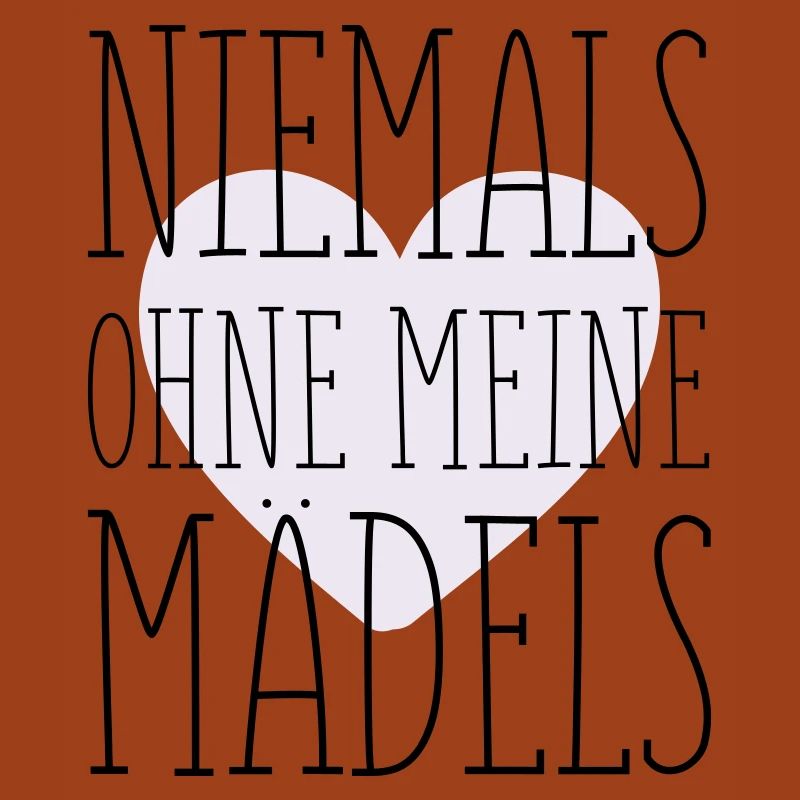 Meine Mädels Spruch