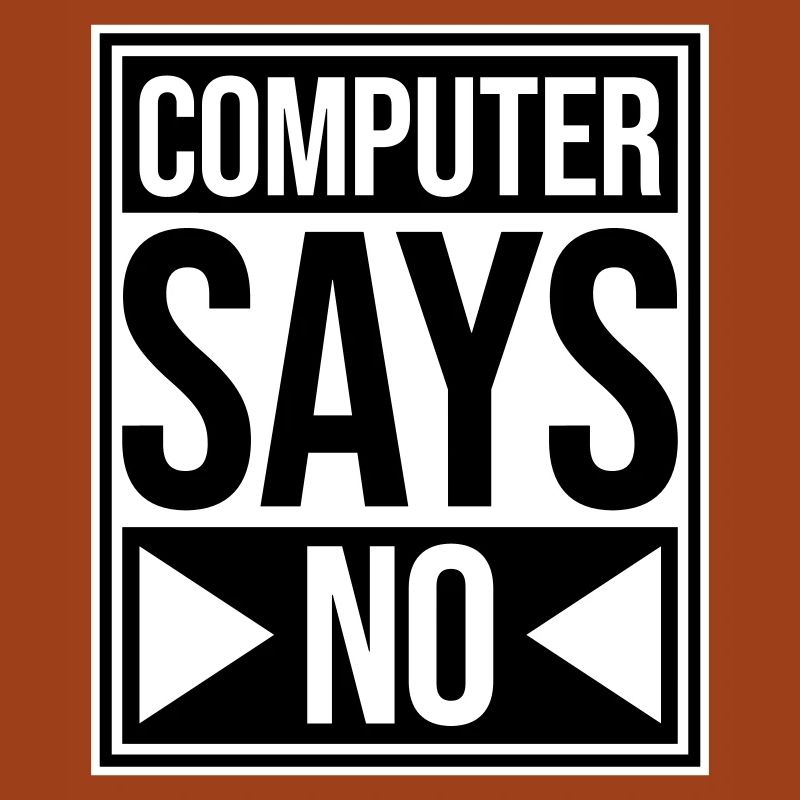 Computer Says No Lustig Programmierer Nerd Technik