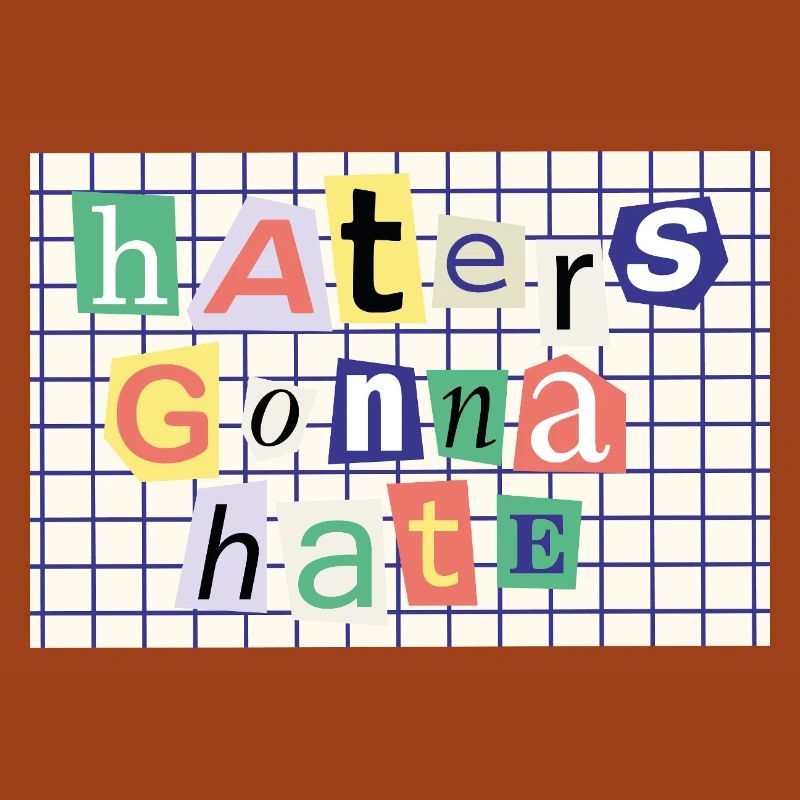 Haters going to Hate – Collage Style Statement