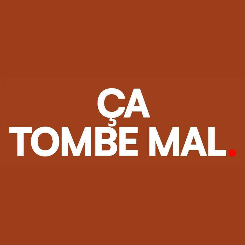 Ça tombe mal