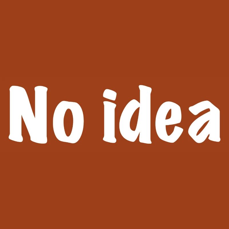 No idea, no idea, no plan, what do I know...