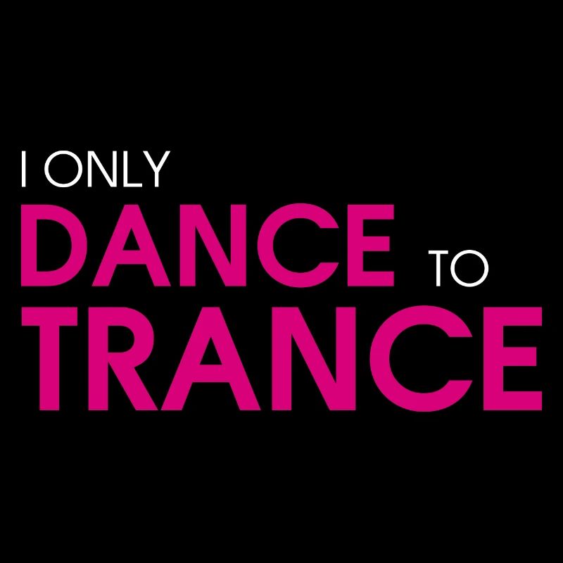 I Only Dance To Trance (rose)