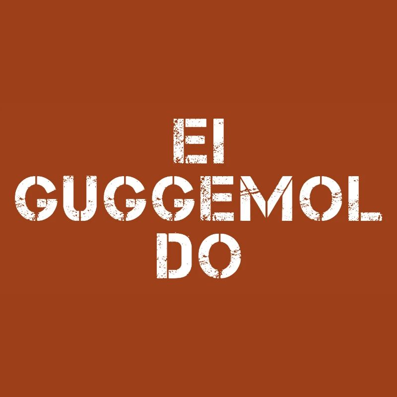 EI GUGGEMOL DO Hessisch Spruch Hessen