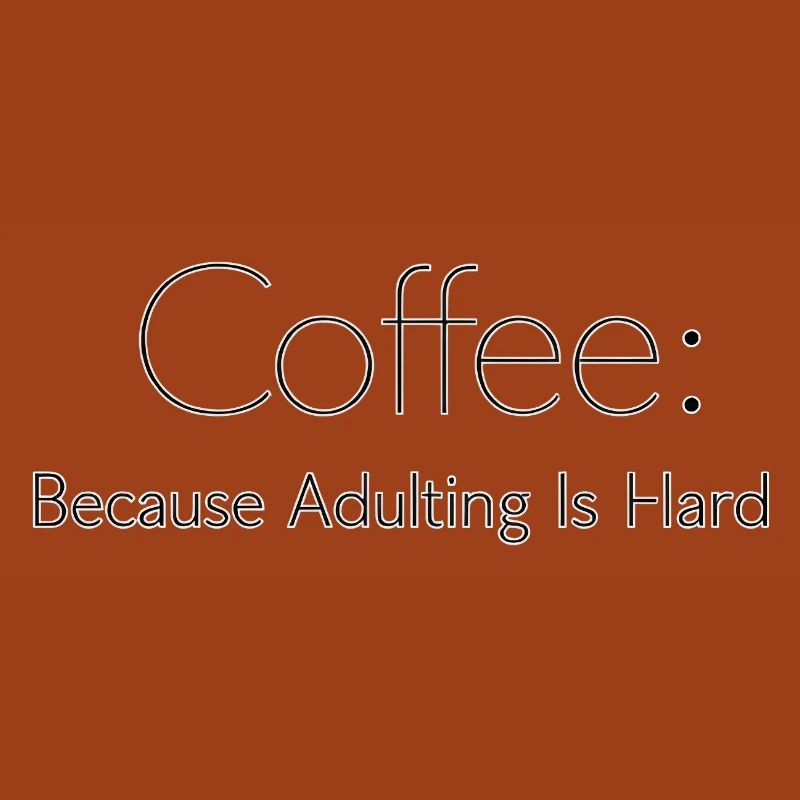 Café parce que l’adulte, c’est dur Kaffee Spruch