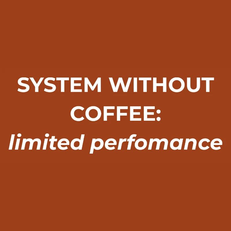 Système sans café : performances limitées