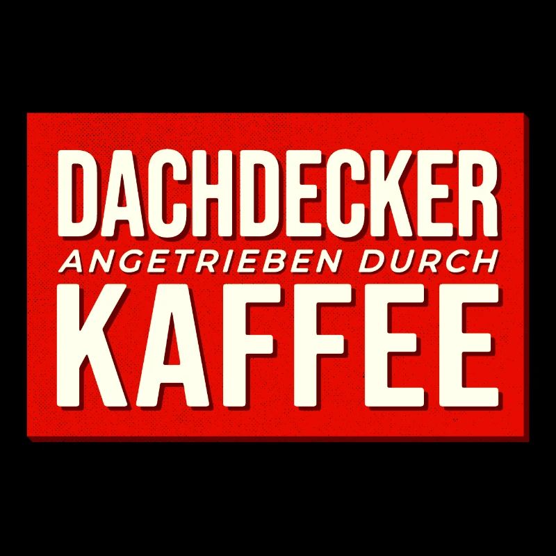 Dachdecker Kaffee Antrieb