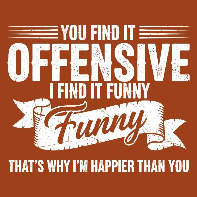 Sarcastic Offensive Happy Feeling Quote