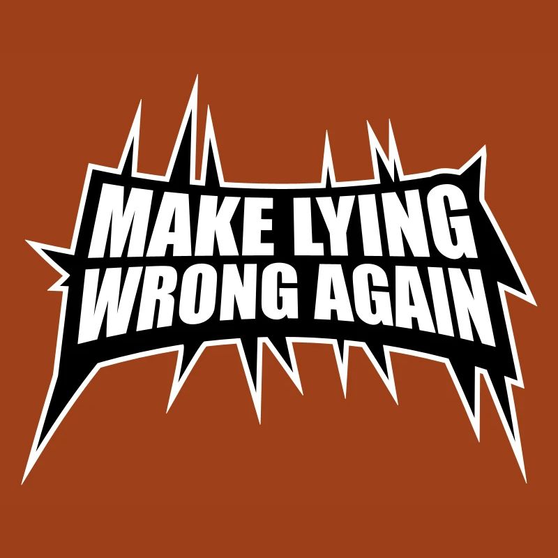 Make Lying Wrong Again Political Statement Shirt