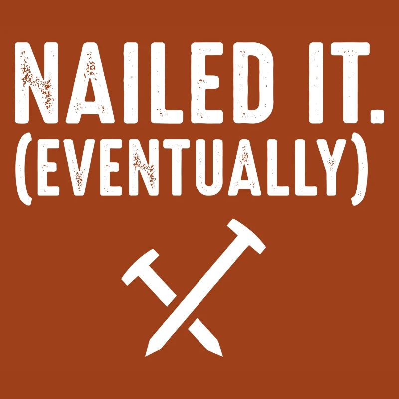 Nailed It Eventually Christian Humor