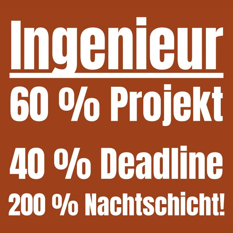 Engineer Life: Project, Deadline, Night Shift.